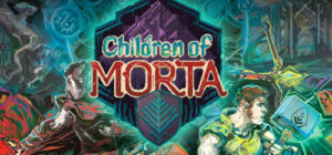 Children Of Morta